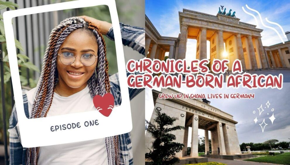 Chronicles of a German Born African (Who grew up in Ghana and lives in Germany)