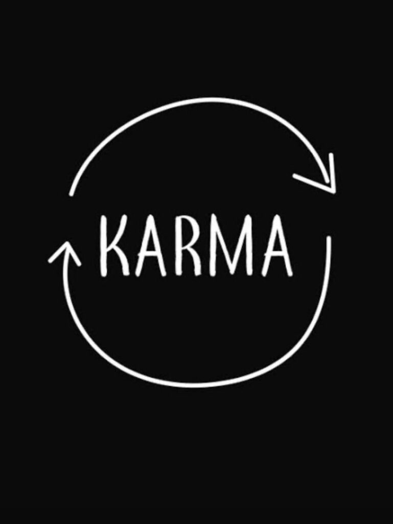 Karma, Really Isn’t a Thing.