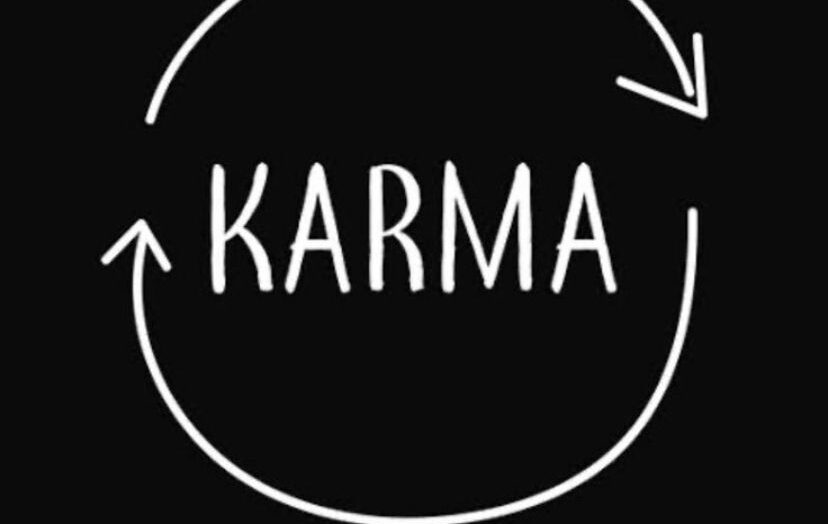 Karma, Really Isn’t a Thing.